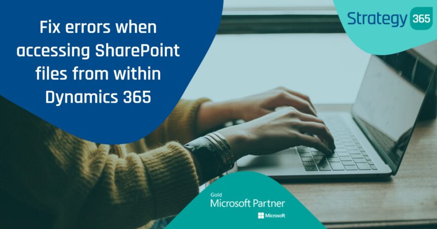 Fix errors when accessing SharePoint files from within Dynamics 365