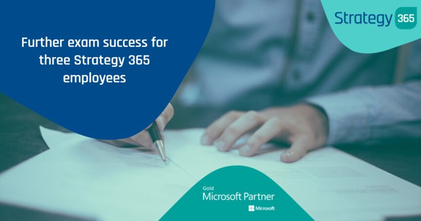 Further exam success for three Strategy 365 employees