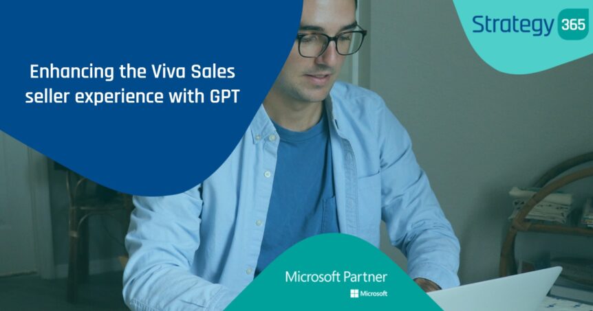 Enhancing the Viva Sales seller experience with GPT