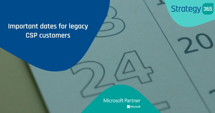 Important dates for legacy CSP customers