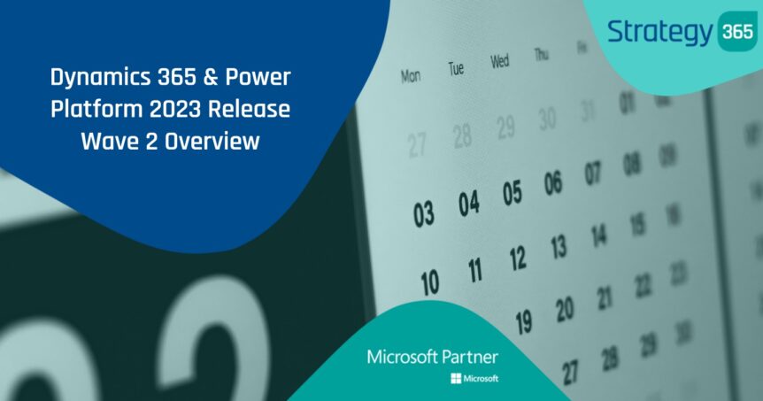 Dynamics 365 & Power Platform 2023 Release Wave 2 Overview
