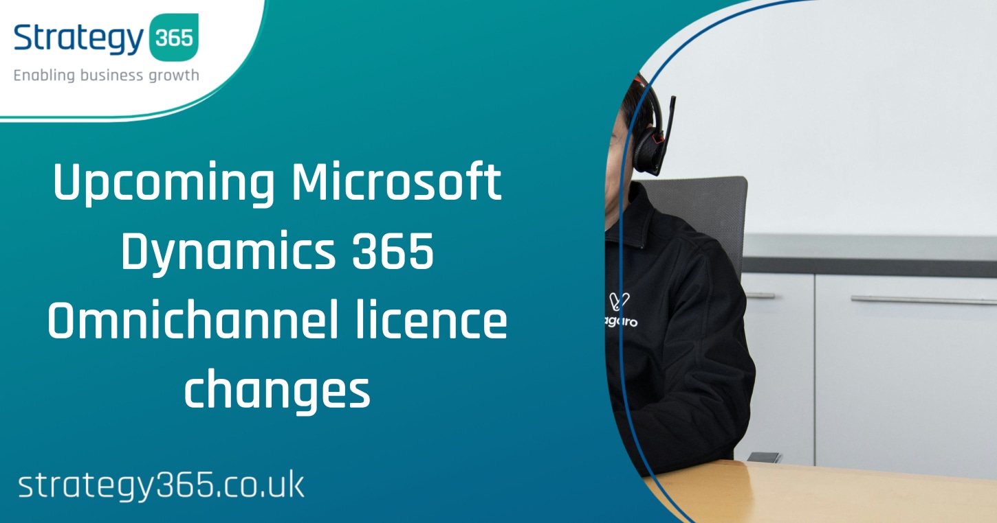 Upcoming Microsoft Dynamics 365 Omnichannel licence changes